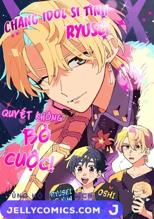 Chàng Idol Si Tình Ryuusei Quyết Không Bỏ Cuộc!