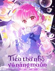 Tiểu Thư Nhỏ Vô Năng Muốn Cứu Rỗi Gia Tộc